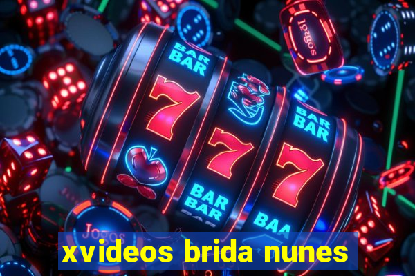 xvideos brida nunes